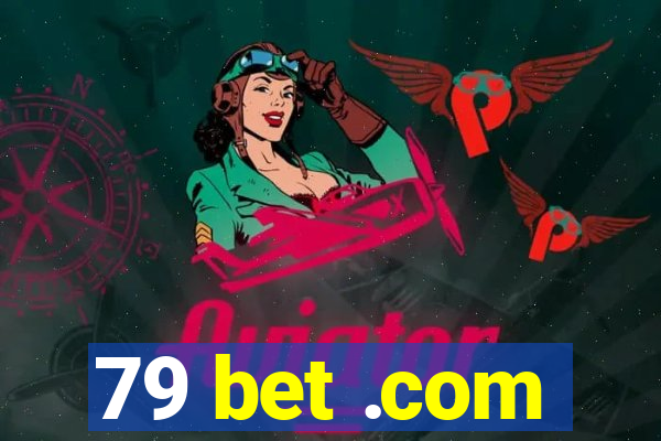 79 bet .com